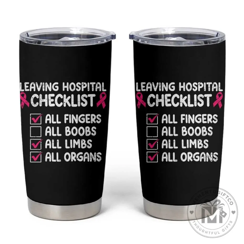 Funny Mastectomy Surgery Leaving Hospital Checklist Breast Cancer Survivor Tumbler